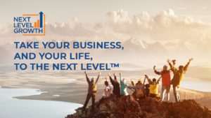 take your business, and your life to the next level