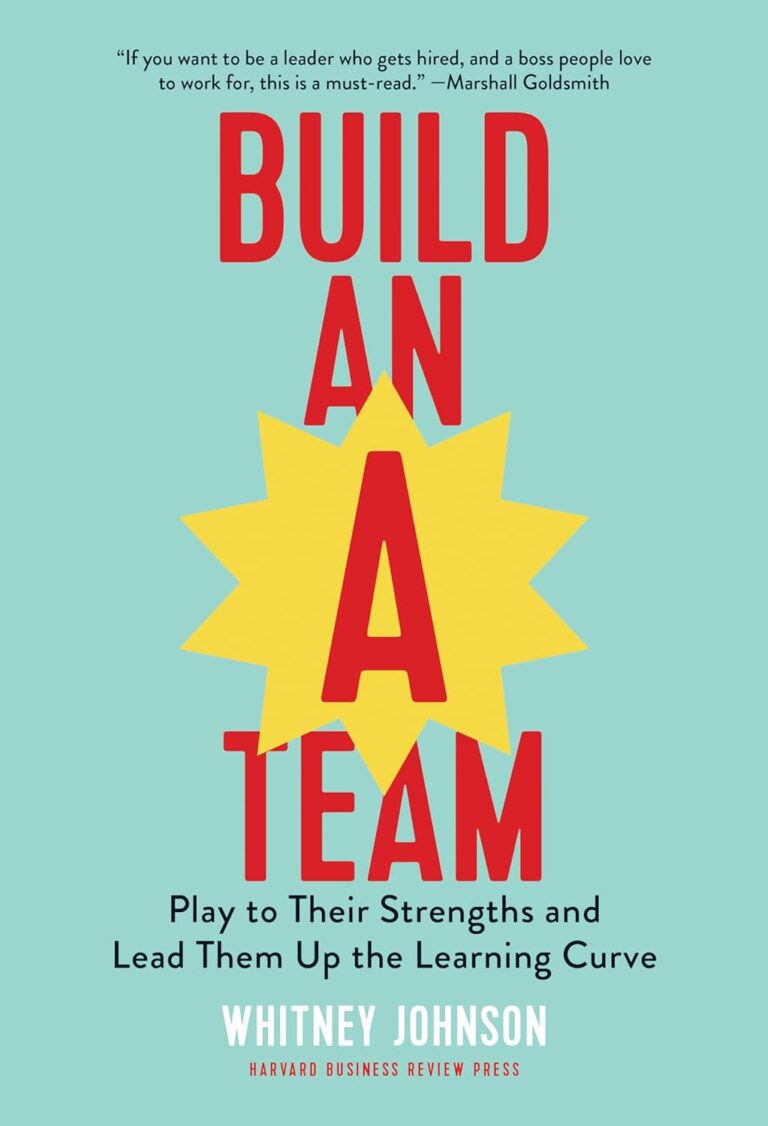 Build an A-Team by Whitney Johnson
