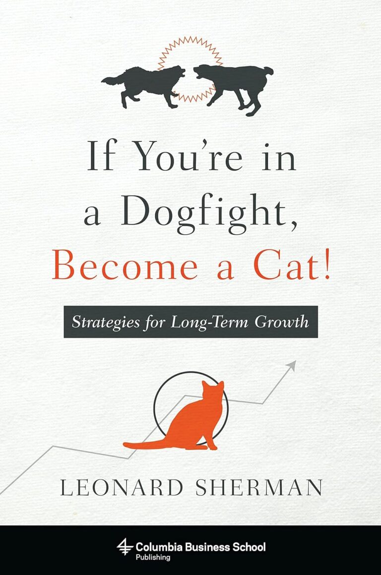 If You're in a Dogfight, Become a Cat! by Leonard Sherman