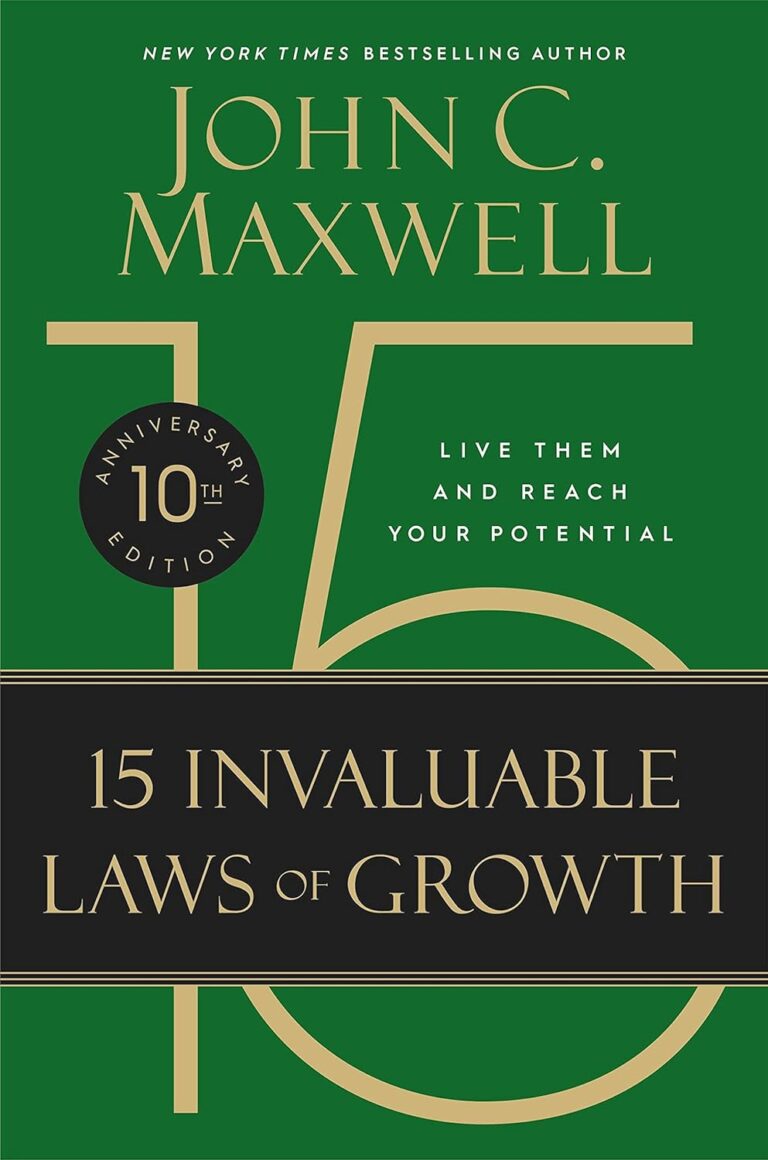 The 15 Invaluable Laws of Growth by John C. Maxwell