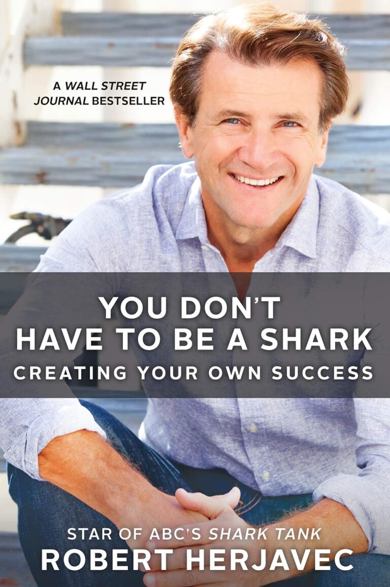 You Don't Have to Be a Shark by Robert Herjavec