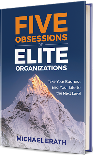 A book titled "Five Obsessions of Elite Organizations" by Michael Erath, featuring a snow-capped mountain peak on the cover&mdash;a must-read guide for business coaches seeking to elevate organizational success.