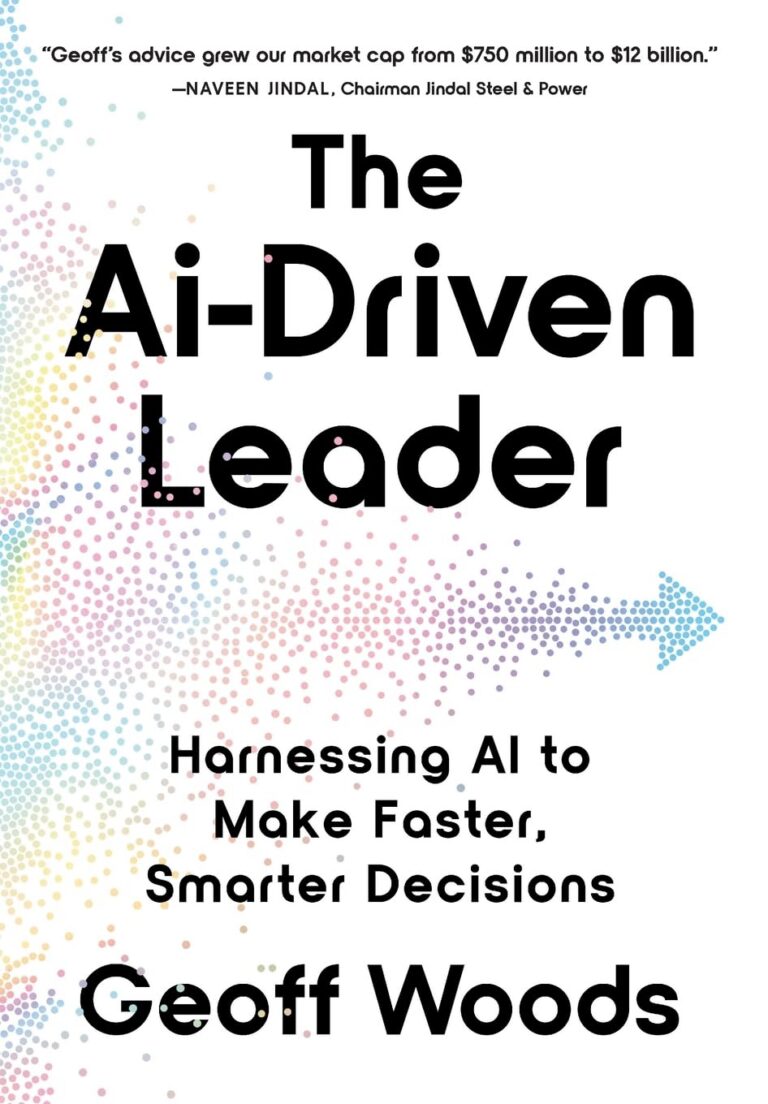 Book cover titled "The AI-Driven Leader" by Geoff Woods, featuring colorful dotted patterns and the subtitle "Harnessing AI to Make Faster, Smarter Decisions." A recommended reading for anyone looking to lead effectively in the age of artificial intelligence.